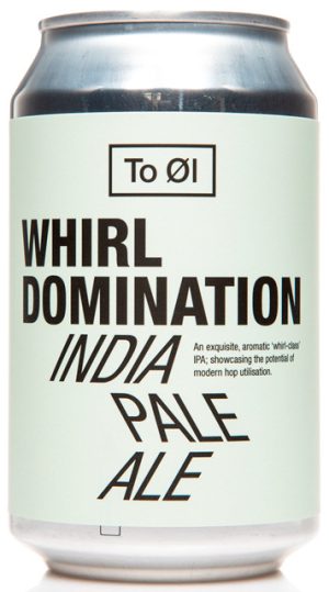 To Øl Whirl Domination IPA